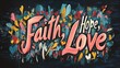 © NguyenQuoc - Faith, Hope, Love Inspirational Hand-Painted Typography Art