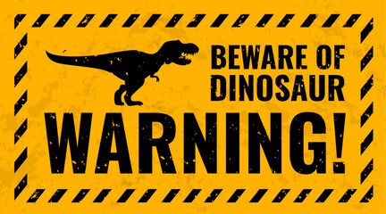 Wall Mural - dinosaur warning grunge metal signboard with tyrannosaurus rex dino vector silhouette. beware of din