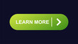 © Oleksii Bezrodnii - Rounded green button with learn more text and arrow symbol for user interface design.