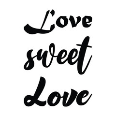 Wall Mural - love sweet love black letters quote
