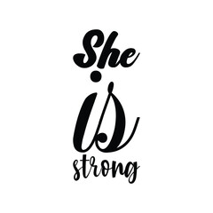 Wall Mural - she is strong black letter quote