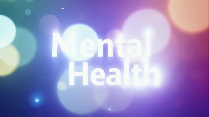 Wall Mural - The text 'Mental Health' glowing softly in white, set against a colorful bokeh background