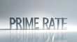 © DavoeAnimation - Prime rate displayed in clear text highlighting financial concepts and market interests