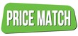 © outchill - PRICE MATCH text on green trapeze stamp sign.