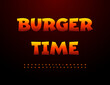 © Popskraft - Vector Hot poster Burger Time. Unique Uppercase Font. Bright Fire Alphabet Letters and Numbers set.