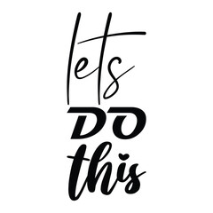 Wall Mural - lets do this black letter quote