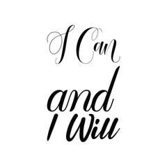Wall Mural - i can and i will black letters quote