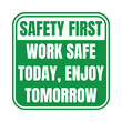© Ricochet64 - Safety first work safe today enjoy tomorrow sign