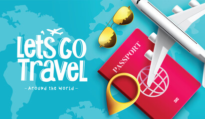Wall Mural - travel worldwide vector background design. let's go travel text with airplane, passport and pin loca