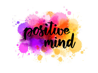 Wall Mural - positive mind - inspirational handwritten modern calligraphy lettering text on abstract watercolor p