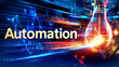 © imfotograf - The word “Automation” is boldly set against a vibrant digital backdrop of data lines and a glowing lightbulb, symbolizing innovation, speed, and machine intelligence.