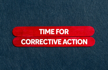 Leinwandbilder - Time for corrective action message written on red wooden sticks on gray background. Conceptual time for corrective action symbol. Copy space.