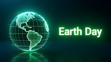 Poster - Futuristic Earth Day Concept with Glowing Digital Globe and Neon Green Text on Dark Background – Environmental Awareness, Technology for Sustainability, Global Eco Innovation, Digital Nature Concept.