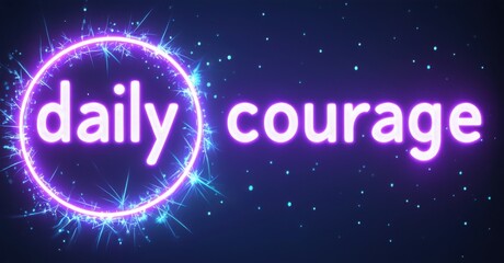 Aufkleber - Bright text displays daily courage against dark blue background. Sparks radiate from circular frame around daily. Positive, inspiring message.