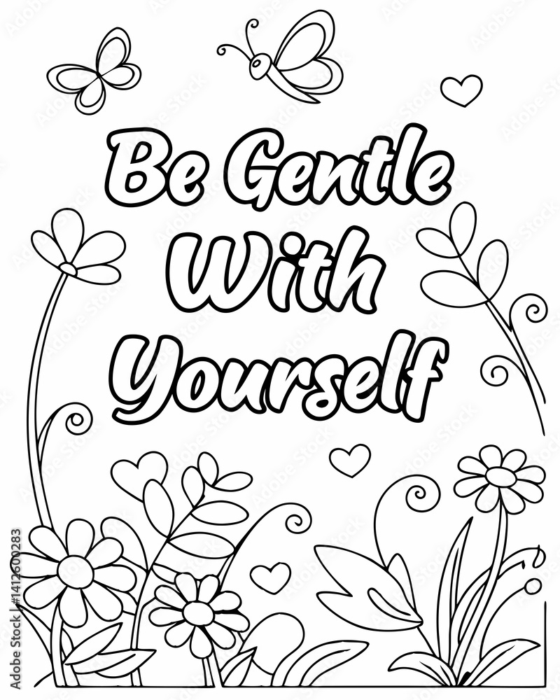 Be Gentle With Yourself coloring page with flowers and butterflies ...