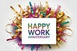 © NASSRI - festive flat lay of colorful streamers, confetti, and card saying Happy Work Anniversary, cheerful decoration for business holiday greeting invitation card gift with ornament art