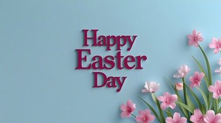  Elegant 'Happy Easter Day' text on blue with vibrant spring flowers, clean design, Easter Sunday.


