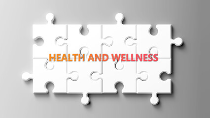 Fototapete - Health And Wellness complex like a puzzle - pictured as word health and wellness on a puzzle pieces to show its complexity. ,3d illustration