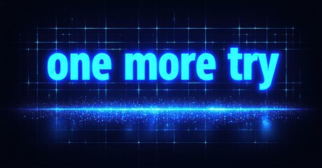 Fototapete - Bright text reads one more try over glowing line, grid background. Digital aesthetic, vibrant blue hues dominate composition.