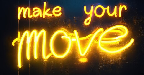 Aufkleber - Bright neon sign displays text make your move. Bold script glows against dark textured background. Inspiring message.