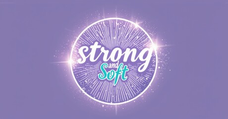 Leinwandbilder - Purple backdrop features circular design. Text reads strong and soft with radiating lines, bright sparkles present. Simple, elegant presentation.