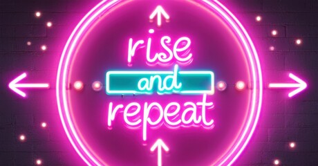 Aufkleber - Bright neon sign displays motivational phrase rise and repeat. Pink glow contrasts textured purple brick background. Arrows indicate cycle.