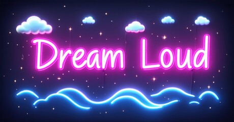 Aufkleber - Bright neon sign displays Dream Loud. Clouds, waves, sparkles create whimsical nighttime scene. Vibrant colors dominate composition.