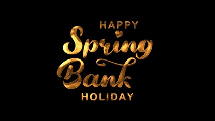 Happy spring bank holiday text animation in gold. Suitable for social media posts, website banners, and promotional materials for the holiday.