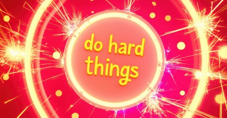 Aufkleber - Bright red background features text do hard things within concentric yellow rings. Fireworks sparkle around central message. Festive, motivational image.