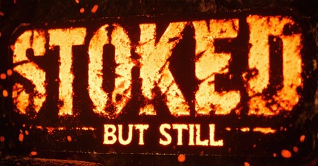 Aufkleber - Fiery text spells STOKED above smaller words BUT STILL. Intense orange glow dominates image, creating dramatic visual effect. Bold lettering stands out.
