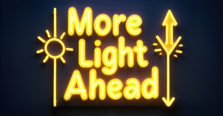 Leinwandbilder - Bright neon sign displays text More Light Ahead. Sun, arrows flank words. Dark background emphasizes glowing illumination.