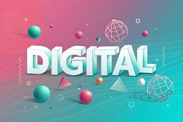 3D DIGITAL text on gradient pink teal background with abstract geometric shapes and flowing lines, modern digital design