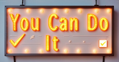 Poster - Bright illuminated sign displays positive message. Encouragement, motivation, success visible through lights. Simple, uplifting design.