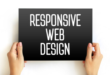 Responsive Web Design is an approach to web design that aims to make web pages render well on a variety of devices and screen sizes, text concept on card