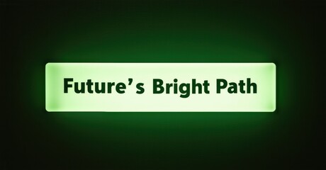 Fototapete - Dark green background features bright rectangular text. Words suggest optimism, progress, positive outlook. Simple design, clear message.
