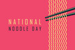 © Marina - national noodle day minimalistic poster flat vector illustration with noodles and chopsticks.
