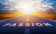 © Naron Purba - Passion word on a road and sunset sky.Motivation concept background