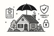 © Sonya - Umbrella Policy and Home Insurance Essentials Vector Concept. Minimalist black and white line art illustration of a protected cottage with security icons like shield, lock, and checklist.