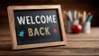 © pvl0707 - Brightly colored chalkboard features the words welcome back surrounded by playful school-related items, creating a warm and inviting atmosphere for students returning to class.