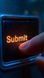 © JJ1990 - Finger pressing glowing 'Submit' button on dark electronic device, signaling submission or confirmation.