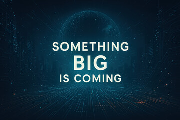 Wall Mural - something big is coming with digital technology and hitech concept in futuristic blue circuit backgr