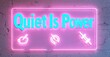 © antishock - Bright pink neon sign displays text Quiet Is Power. Icons represent silence, muted notifications, disconnection. Wall background appears textured.
