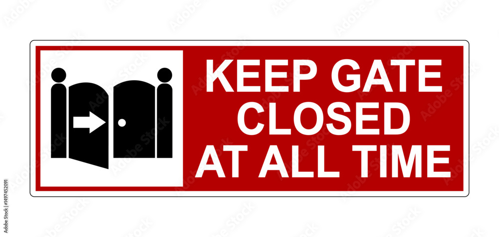 Keep gate closed at all time. Horizontal warning sign with symbol and ...