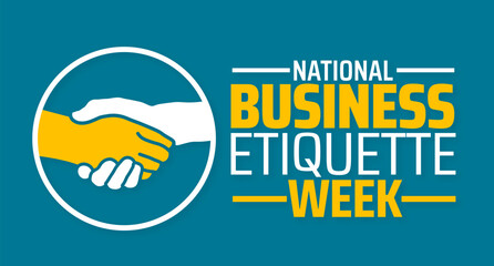 Wall Mural - national business etiquette week background banner or poster design template. observed every year in