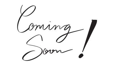coming soon text font calligraphy hand written lettering script black color object icon coming soon sign message promotion advertisement announcement sale coming soon campaign marketing coming soon 