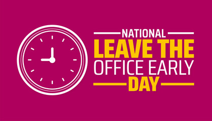 Wall Mural - national leave the office early day background banner or poster design template. observed every year