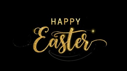 Wall Mural - sparkling happy easter animation on black background with light burst and golden script text for sea