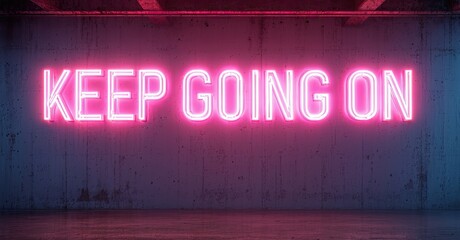 Poster - Bright pink neon sign displays positive message. Concrete wall provides stark contrast, creating dramatic visual impact. Minimalist composition.