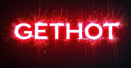 Aufkleber - Bright text reads GET HOT amid vibrant red sparks. Dramatic lighting creates intense visual impact. Festive, energetic presentation.