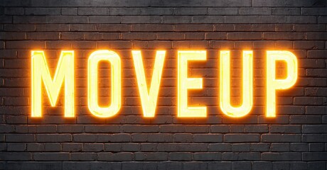 Poster - Bright neon sign spells MOVEUP against dark brick wall. Glowing letters create strong visual impact, modern aesthetic.